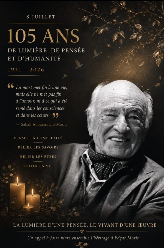 8 juillet : 105 ans de lumière, de pensée et d'humanité. Edgar Morin, 1921-2026