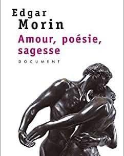 Couverture du livre Amour, poésie, sagesse d'Edgar Morin